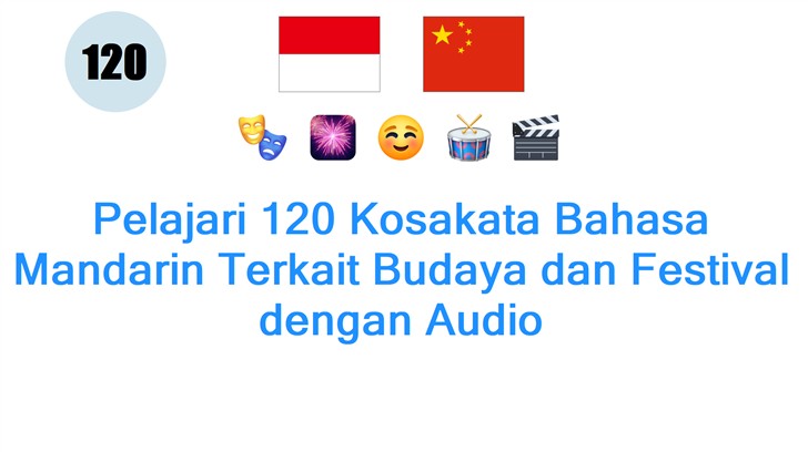 Pelajari 120 Kosakata Bahasa Mandarin Terkait Budaya dan Festival dengan Audio